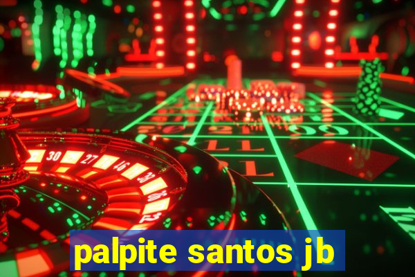 palpite santos jb